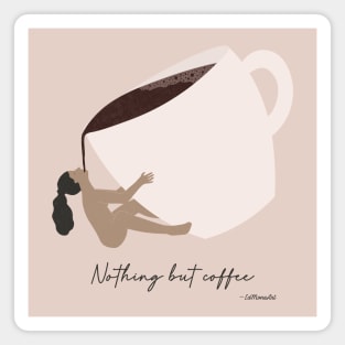 Nothing but coffee Magnet